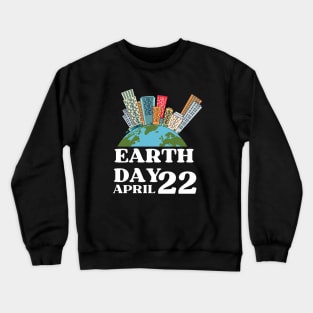 Earth Day April 22 Crewneck Sweatshirt